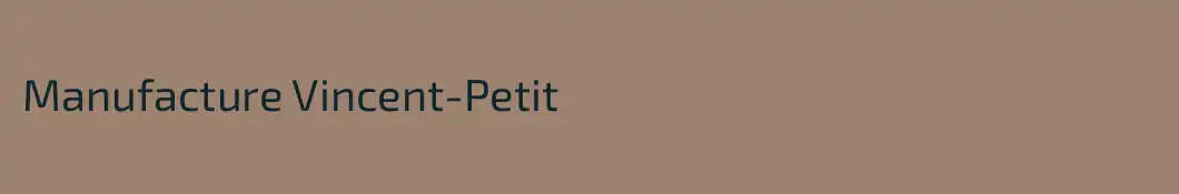 Manufacture Vincent-Petit